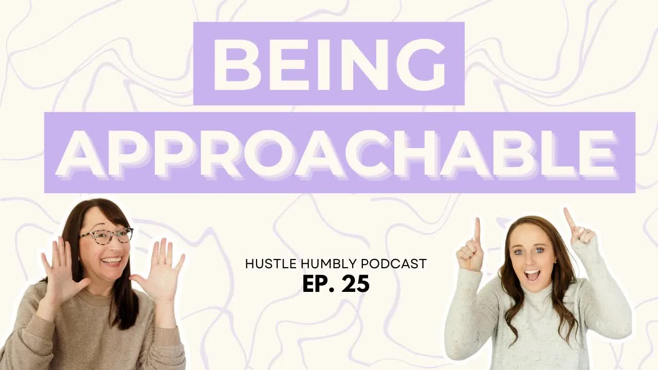 25: The Importance of Being Approachable