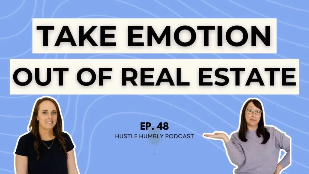 taking the emotion out of real estate