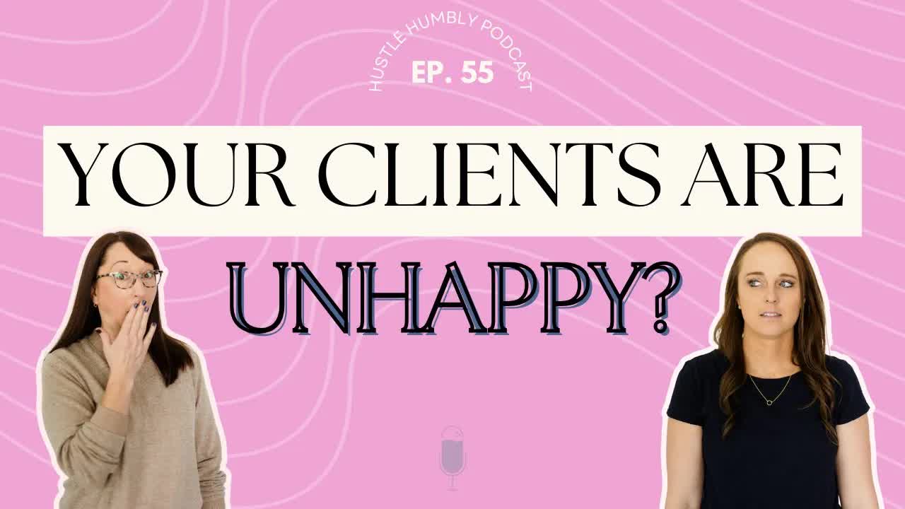 55: When Your Clients Are Unhappy