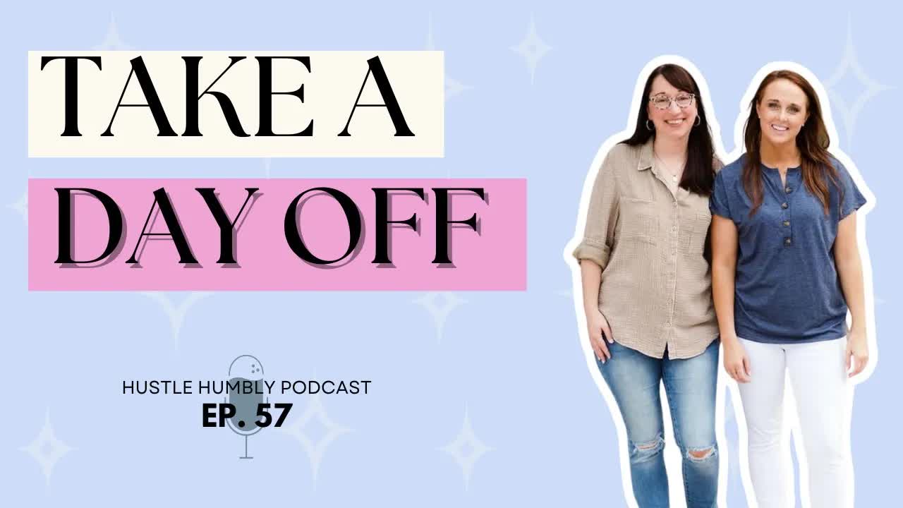 57: Take a Day Off!
