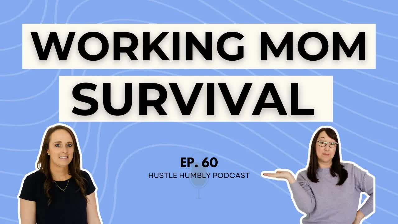 60: Working Mom Survival