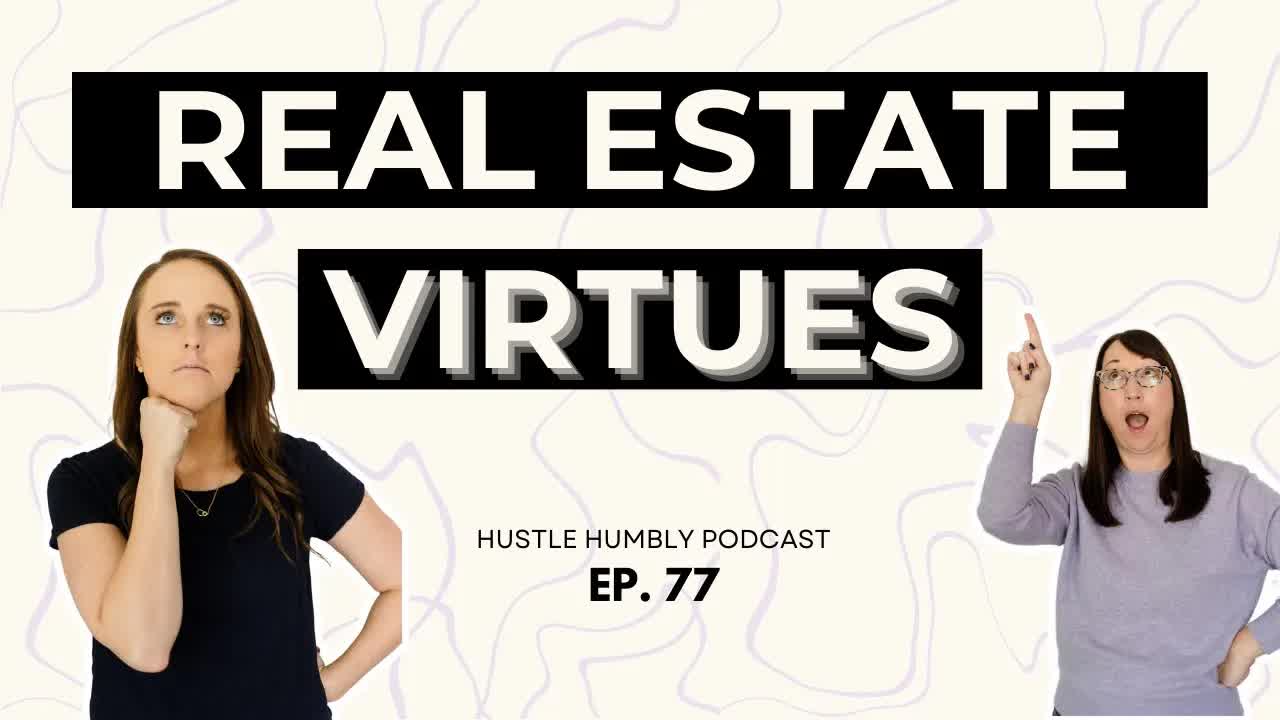 77: The Real Estate Virtues