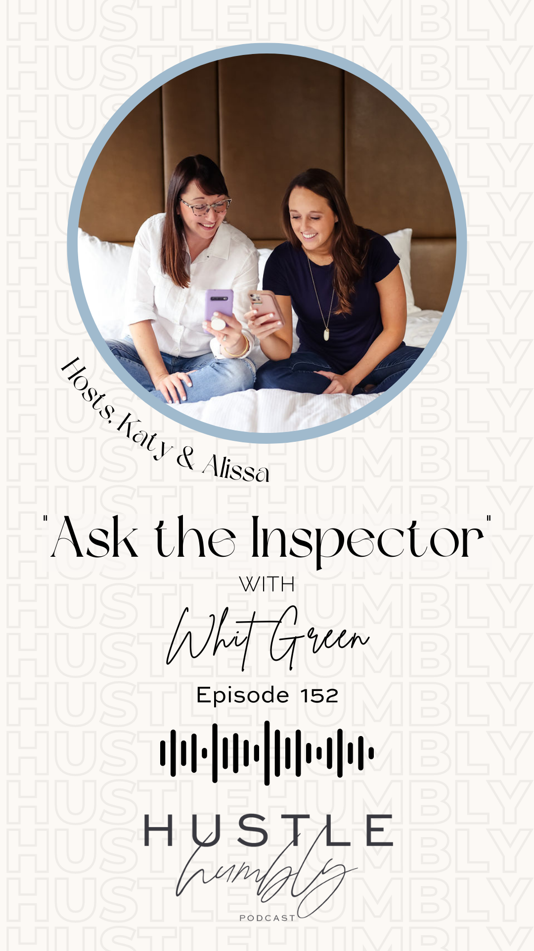 Hustle Humbly Podcast 152: Ask the Inspector