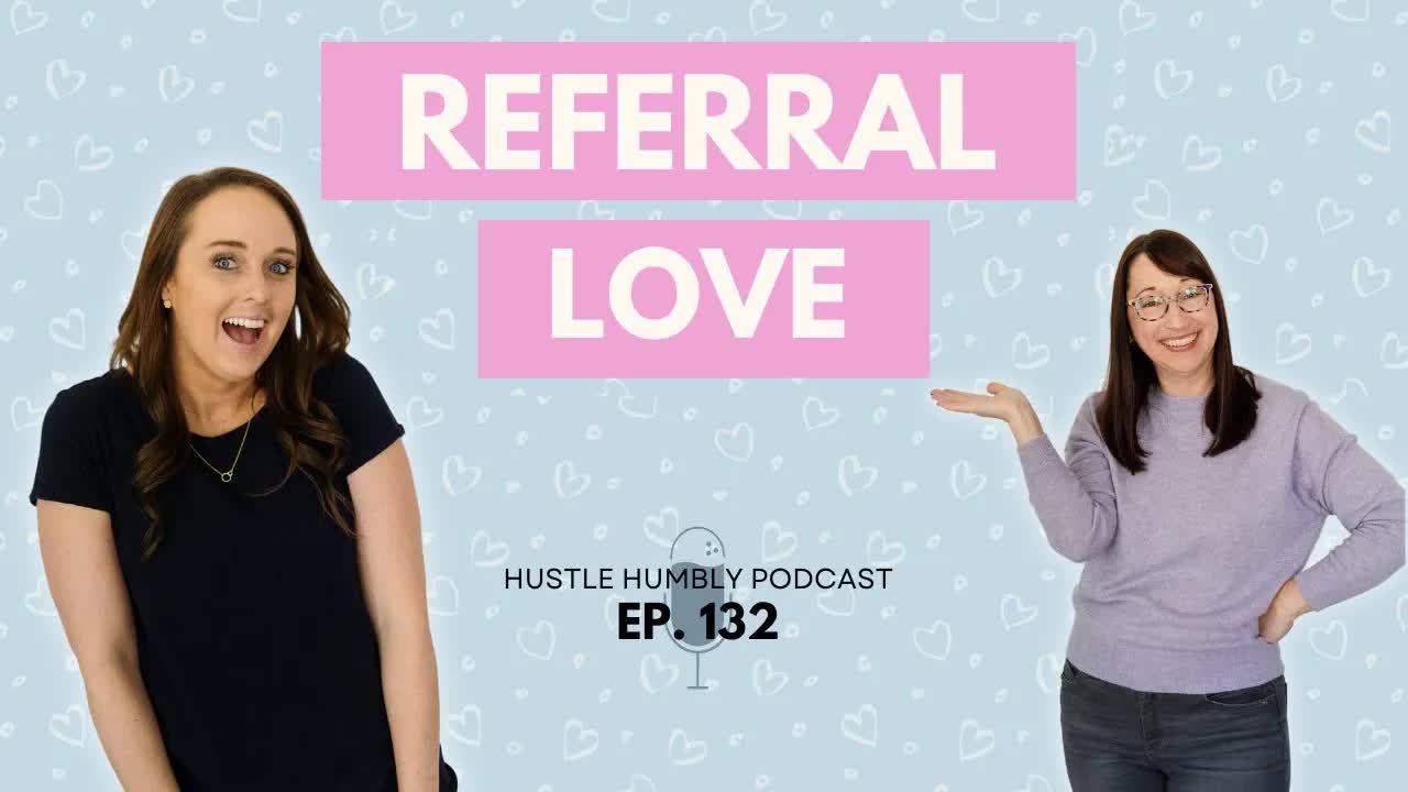 132: The Secret to Building a Referral Based Business