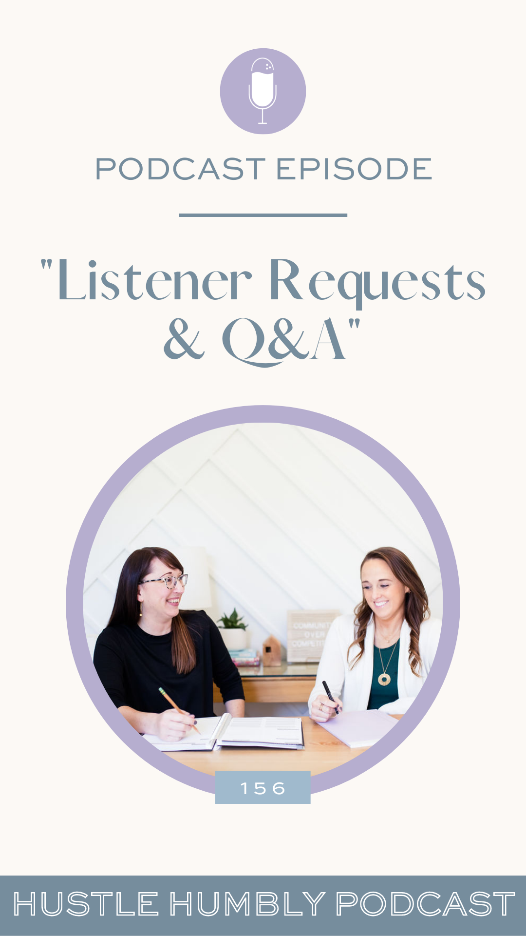 156: Listener Requests & Q&A