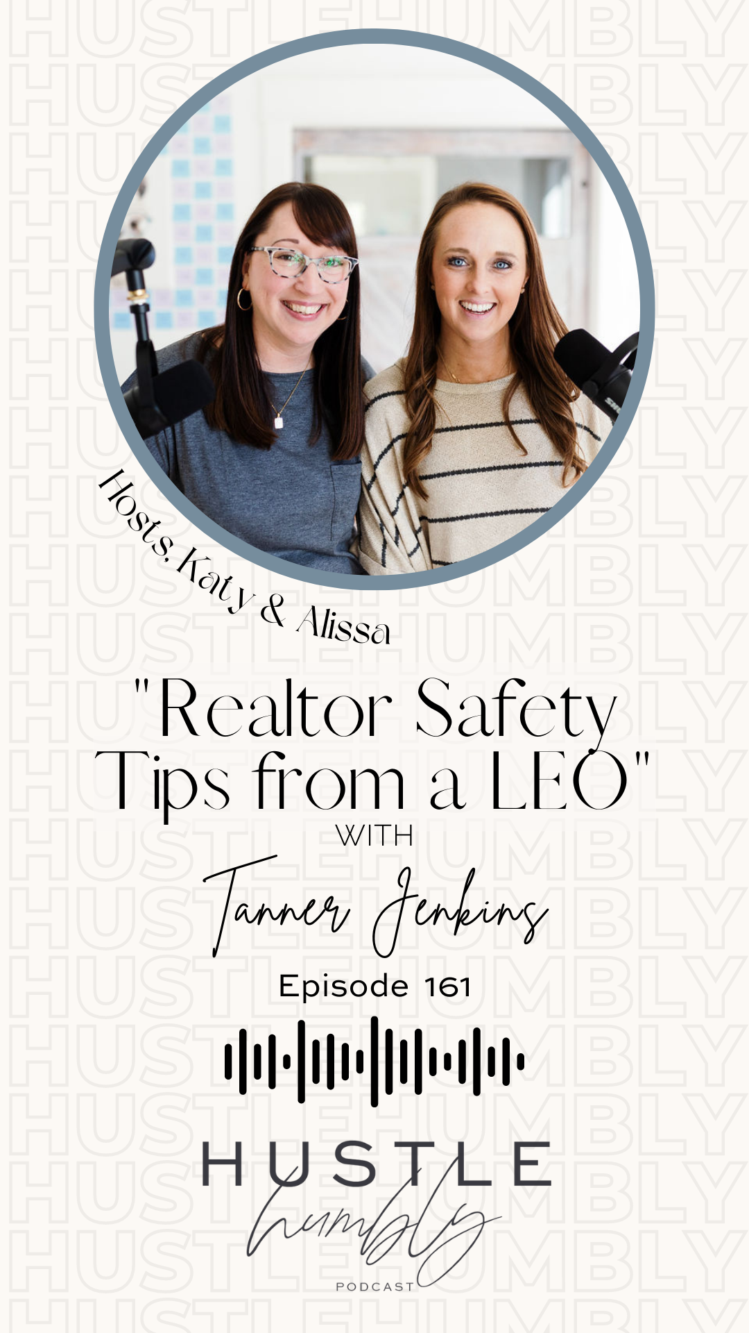 Hustle Humbly Podcast Episode 161: Realtor Safety Tips from a LEO