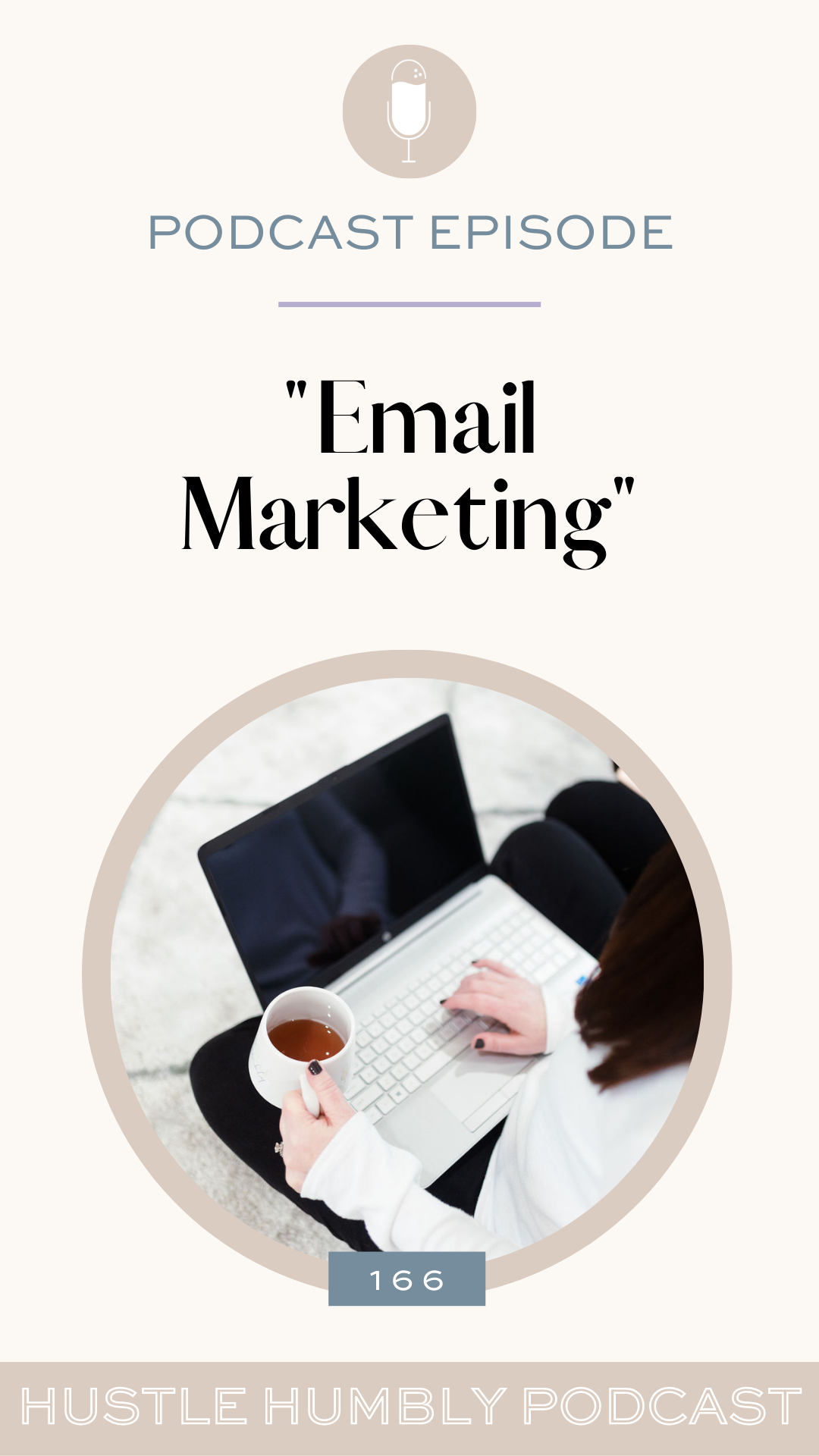 Hustle Humbly Podcast Episode 166: Email Marketing/Real Estate Newsletters