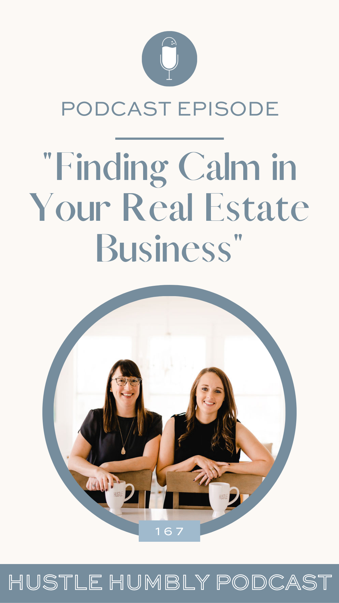 Hustle Humbly Podcast Episode 167: Finding Calm in Your Real Estate Business