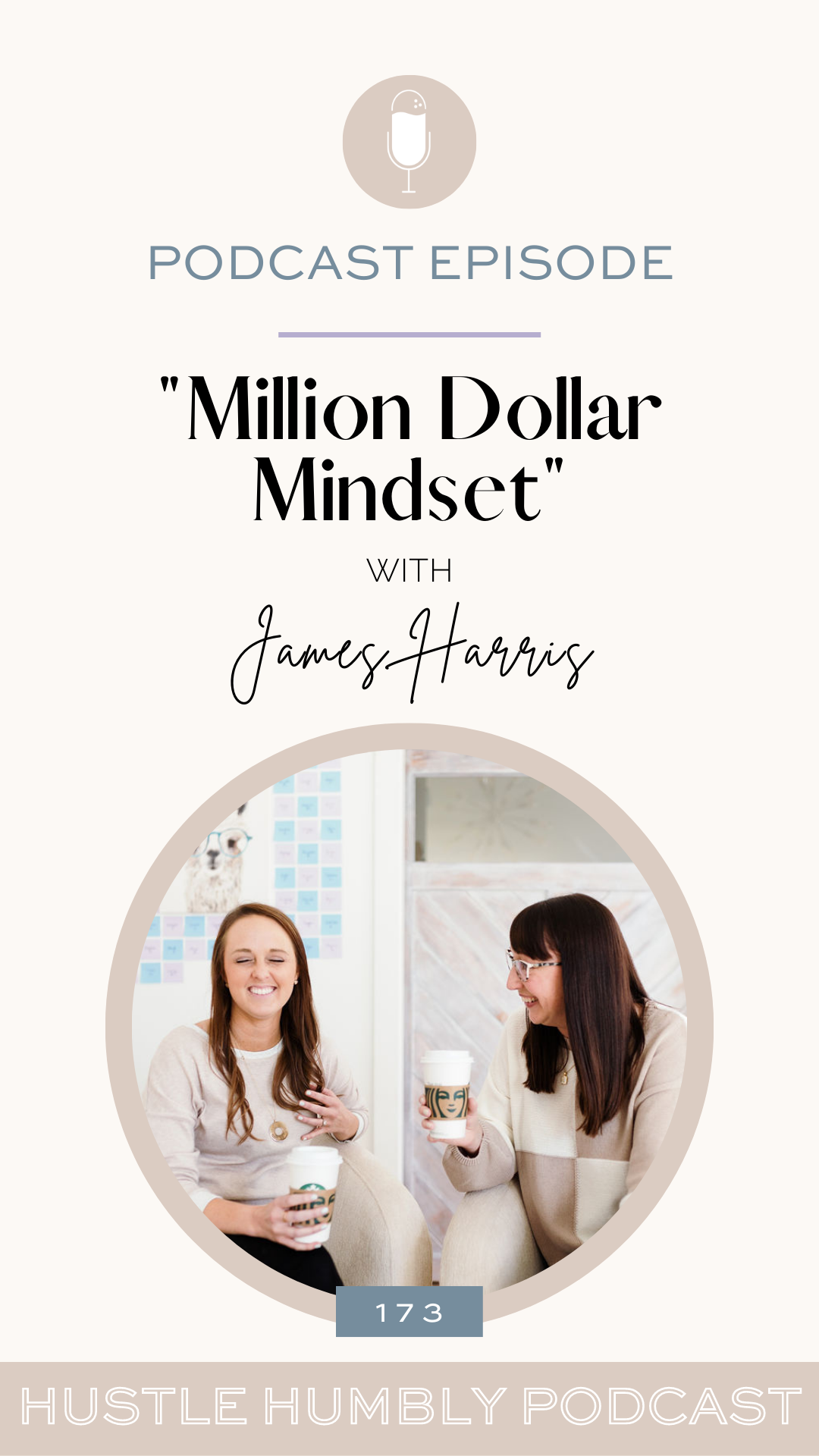 Hustle Humbly Podcast Katy and Alissa interview guest James Harris, Million Dollar Listing LA