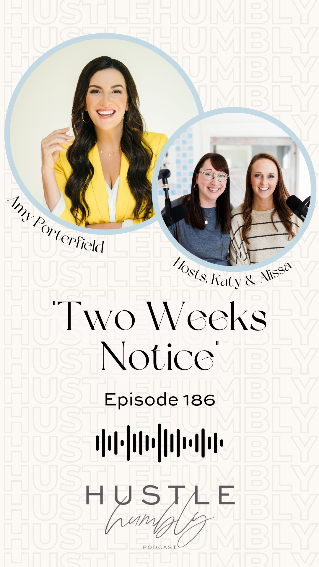 Hustle Humbly Podcast  Episode 186: Two Weeks Notice with Amy Porterfield