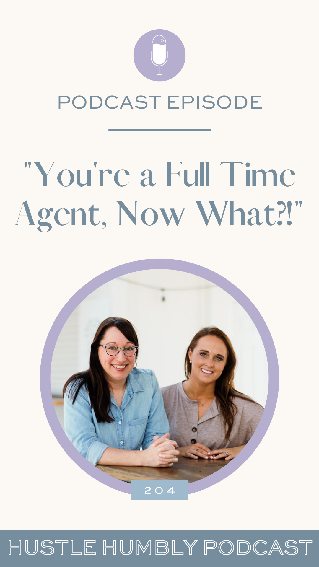 Hustle Humbly Episode 204: You're a Full Time Agent, Now What?!