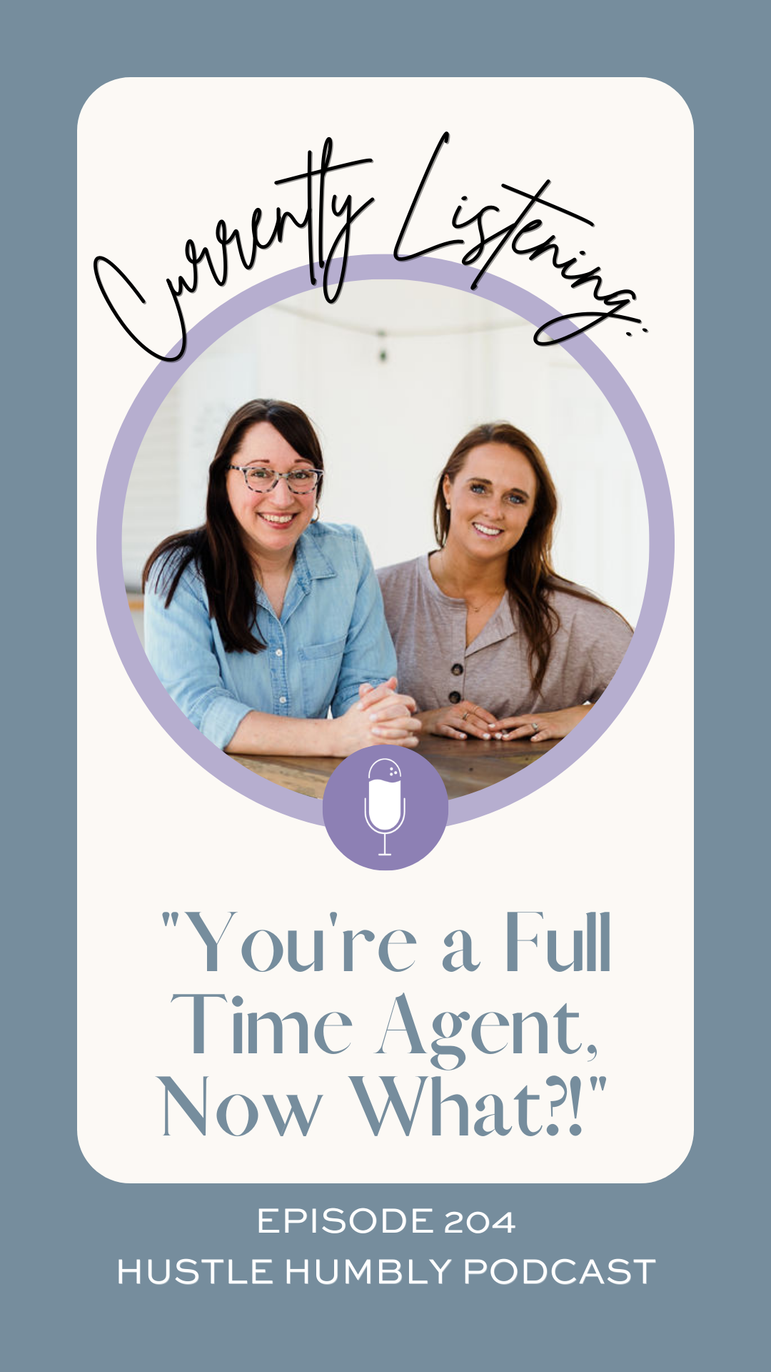 Hustle Humbly Episode 204: You're a Full Time Agent, Now What?!