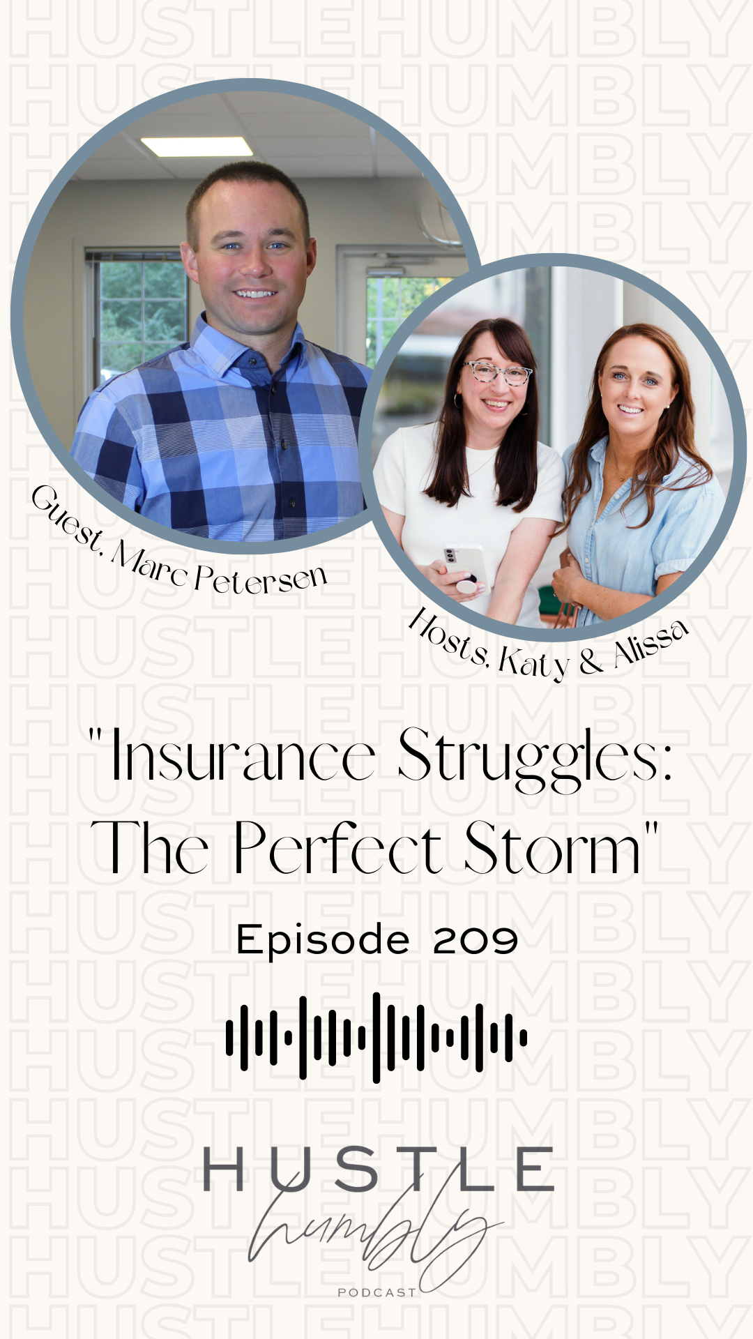 Alissa and Katy, hosts of Hustle Humbly podcast, interviewing Marc Petersen about insurance struggles.