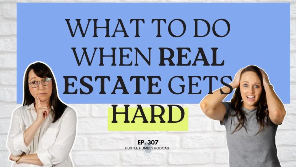 What to Do When Real Estate Gets Hard
