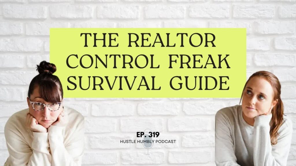 The Realtor Control Freak Survival Guide
